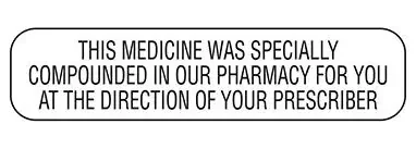 Indeed – Pre-Printed Label Auxiliary Label White Paper This Medicine Was Specially Compounded in Our Pharmacy for You at the Direction of Your Prescriber Black Safety and Instructional 3/8 X 1-5/8 Inch – 2911